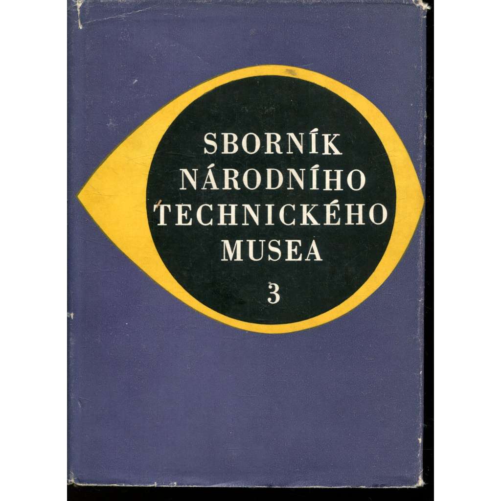Sborník Národního technického musea, sv. 3 [první parní stroje v Čechách; projekty železnice z Prahy na západ]