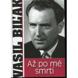 Až po mé smrti (Vasil Biľak) Až po mé smrti (Vasil Biľak)
