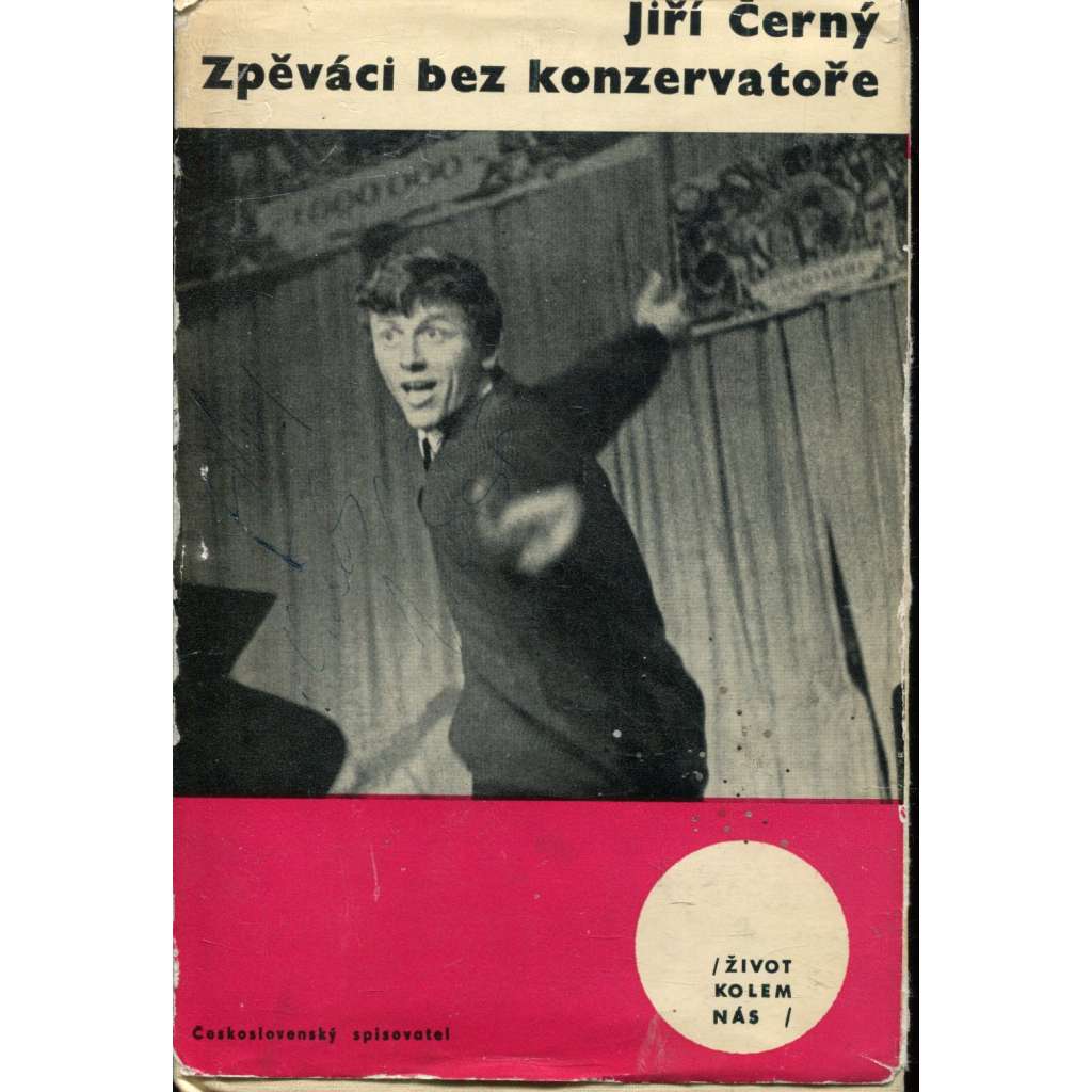 Zpěváci bez konzervatoře (podpis: Karel Štědrý, Marta Kubišová, Waldemar Matuška, Helena Vondráčková, Václav Neckář) Zpěváci bez konzervatoře (podpis: Karel Štědrý, Marta Kubišová, Waldemar Matuška, Helena Vondráčková, Václav Neckář)