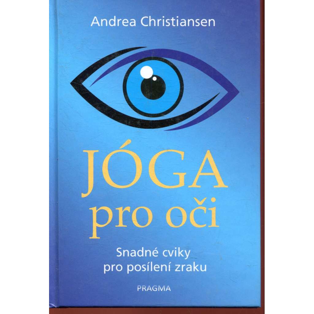 Jóga pro oči. Snadné cviky pro posílení zraku Jóga pro oči. Snadné cviky pro posílení zraku