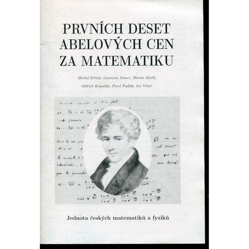 Prvních deset Abelových cen za matematiku (Matematika) Prvních deset Abelových cen za matematiku (Matematika)