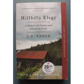 Hillbilly Elegy: A Memoir of a Family and Culture in Crisis (Americká elegie: Memoáry o krizi rodiny a kultury, biografie) Hillbilly Elegy: A Memoir of a Family and Culture in Crisis (Americká elegie: Memoáry o krizi rodiny a kultury, biografie)