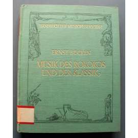 Musik des Rokokos und der Klassik (Handbuch der Musikwissenschaft) (Hudba období rokoka a klasicismu, mj. J. S. Bach, Francouzská opera, Ch. W. Gluck, W. A. Mozart) Musik des Rokokos und der Klassik (Handbuch der Musikwissenschaft) (Hudba období rokoka a klasicismu, mj. J. S. Bach, Francouzská opera, Ch. W. Gluck, W. A. Mozart)