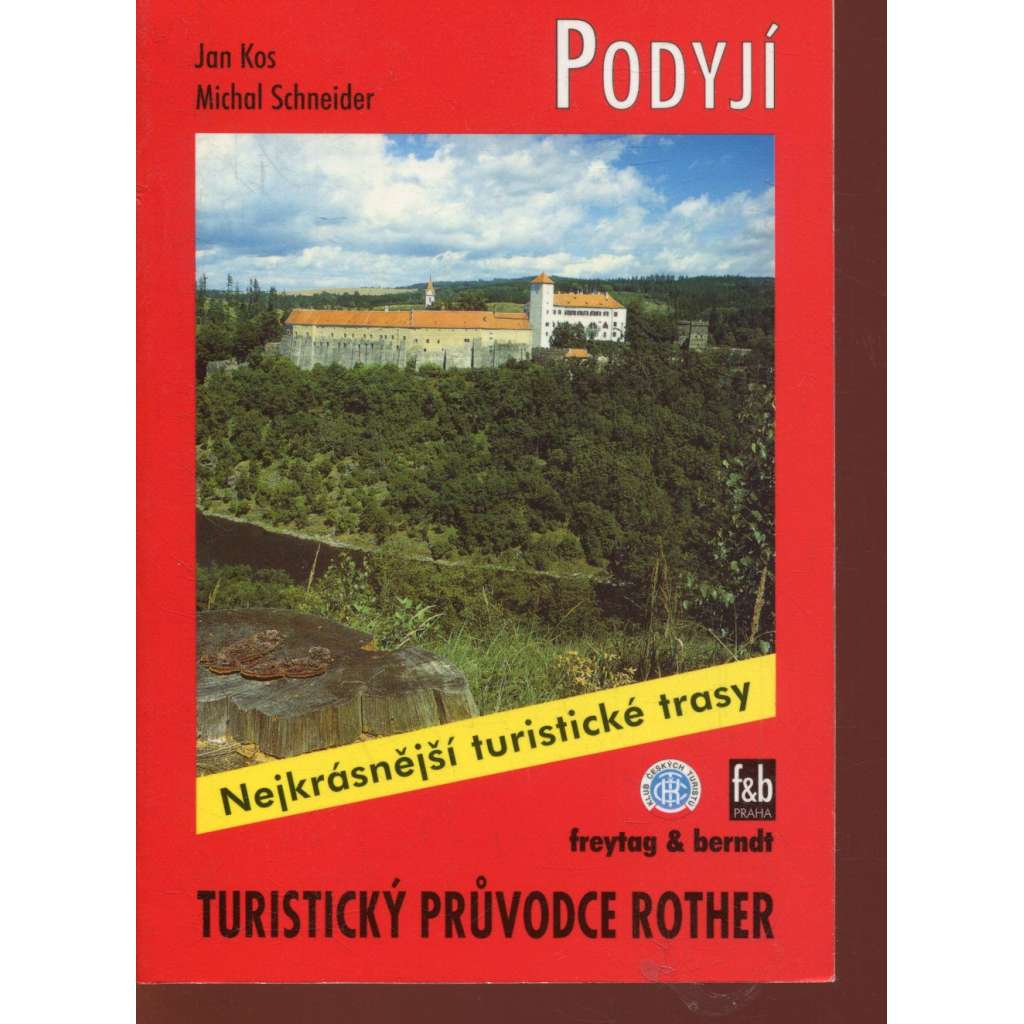 Podyjí (turistický průvodce Rother) - Nejkrásnější turistické trasy Podyjí (turistický průvodce Rother) - Nejkrásnější turistické trasy