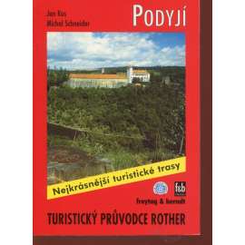Podyjí (turistický průvodce Rother) - Nejkrásnější turistické trasy Podyjí (turistický průvodce Rother) - Nejkrásnější turistické trasy
