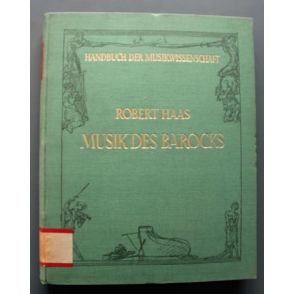 Musik des Barocks ((Handbuch der Musikwissenschaft) (Barokní hudba, mj. J. S. Bach, J. P. Sweelinck, Händel, Benátská opera) Musik des Barocks ((Handbuch der Musikwissenschaft) (Barokní hudba, mj. J. S. Bach, J. P. Sweelinck, Händel, Benátská opera)