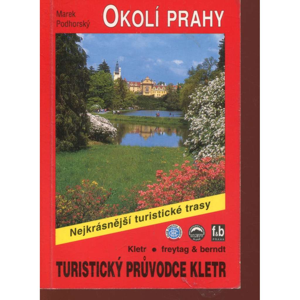 Okolí Prahy (turistický průvodce Rother) - Nejkrásnější turistické trasy Okolí Prahy (turistický průvodce Rother) - Nejkrásnější turistické trasy