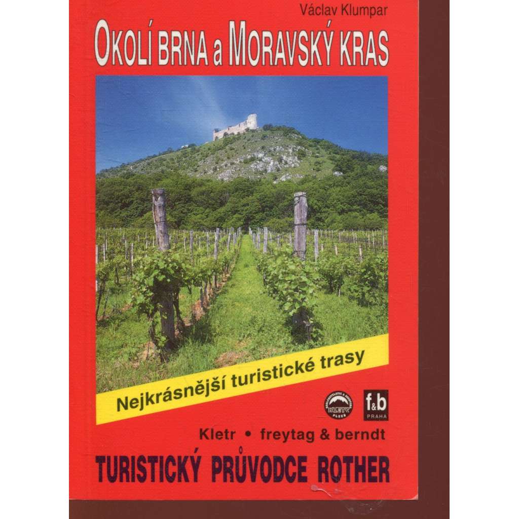 Okolí Brna a Moravský kras (turistický průvodce Rother) - Nejkrásnější turistické trasy Okolí Brna a Moravský kras (turistický průvodce Rother) - Nejkrásnější turistické trasy