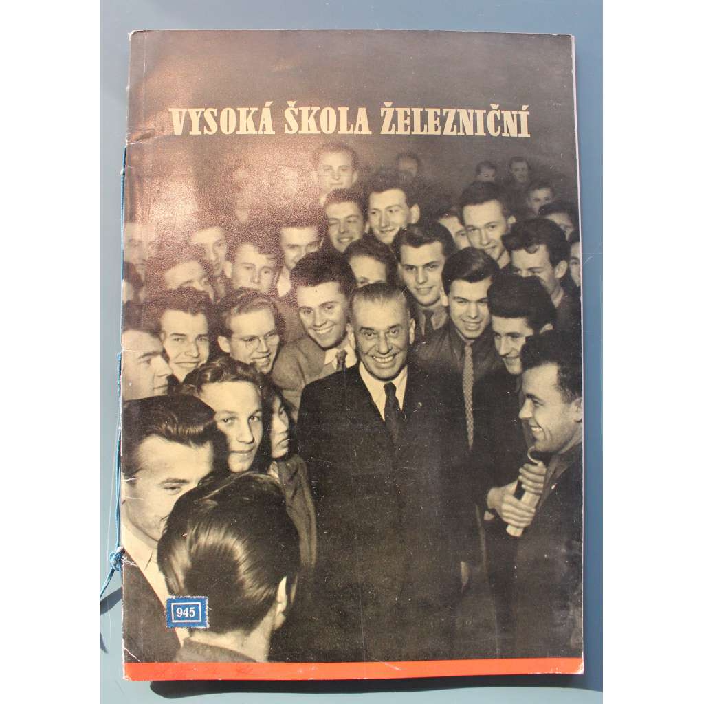 Vysoká škola železniční (Železnice, projevy, propaganda) Vysoká škola železniční (Železnice, projevy, propaganda)