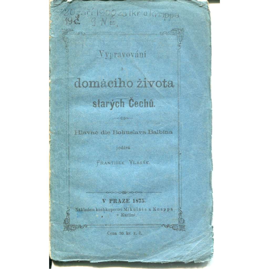 Vypravování z domácího života starých Čechů (1875) Vypravování z domácího života starých Čechů (1875)