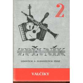 Zpěvník lidových a zlidovělých písní 2. Valčíky