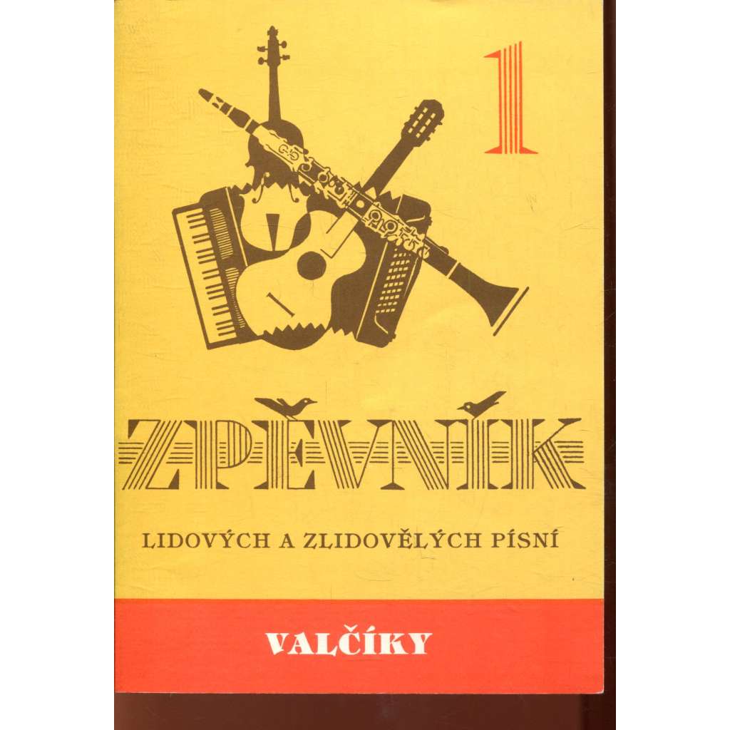 Zpěvník lidových a zlidovělých písní 1. Valčíky Zpěvník lidových a zlidovělých písní 1. Valčíky