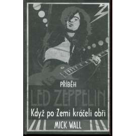 Příběh Led Zeppelin: Když po Zemi kráčeli obři [hudba, kapela]
