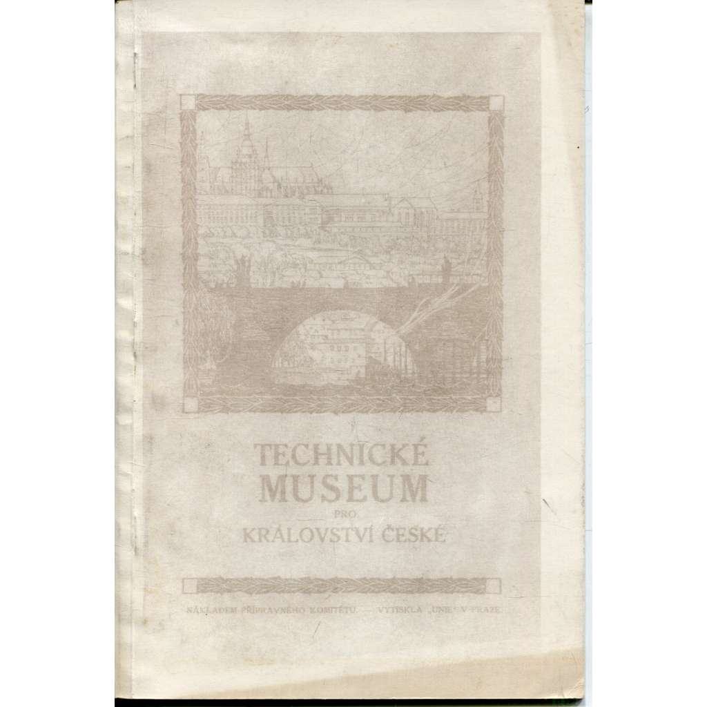 Technické museum pro Království české (xerox cca z 60. let 20 století) Technické museum pro Království české (xerox cca z 60. let 20 století)