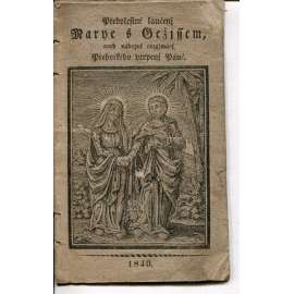 Přebolestné loučení Marie s Ježíšem aneb nábožné rozjímání Přehořkého utrpení Páně (1840) Přebolestné loučení Marie s Ježíšem aneb nábožné rozjímání Přehořkého utrpení Páně (1840)
