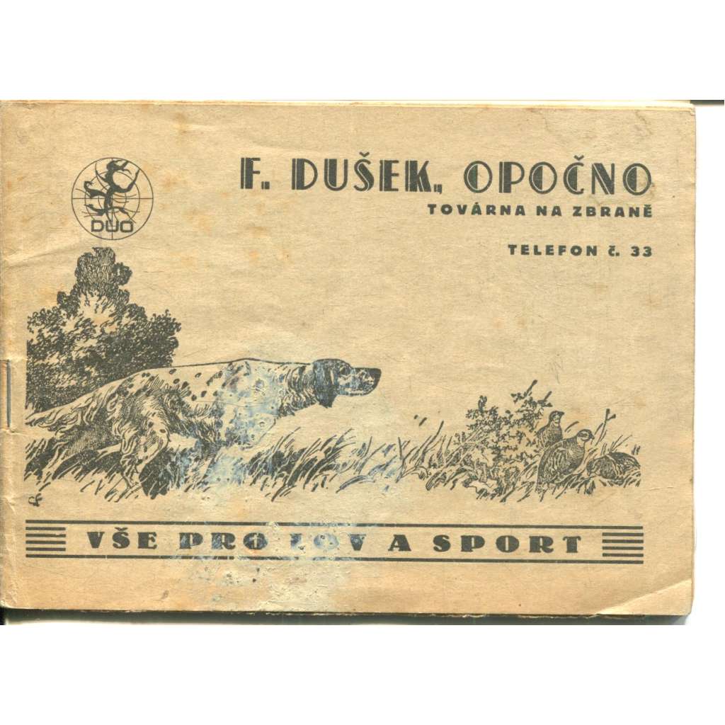 Vše pro lov a sport - F. Dušek, Opočno - továrna na zbraně Vše pro lov a sport - F. Dušek, Opočno - továrna na zbraně