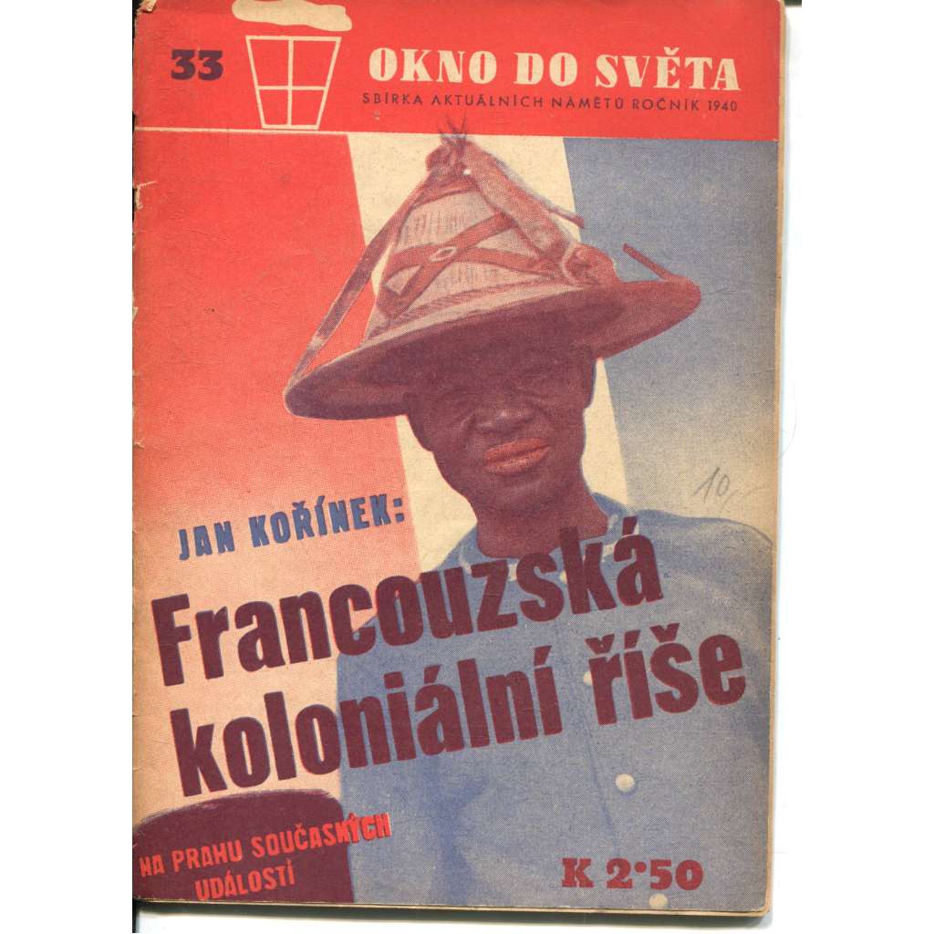 Francouzská koloniální říše (Okno do světa) - propaganda Francouzská koloniální říše (Okno do světa) - propaganda