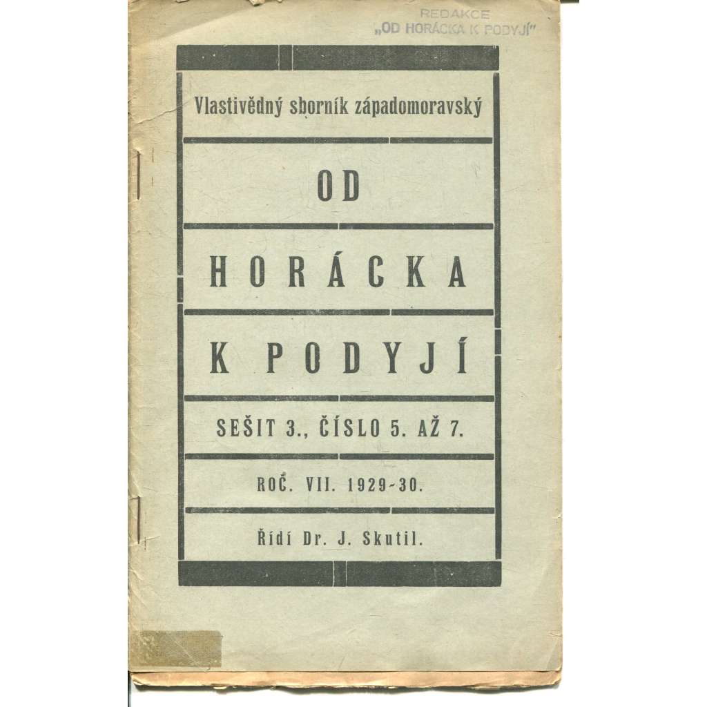 Od Horácka k Podyjí. Vlastivědný sborník západomoravský, sešit 3., číslo 5-7, ročník VII./1929-1930 Od Horácka k Podyjí. Vlastivědný sborník západomoravský, sešit 3., číslo 5-7, ročník VII./1929-1930
