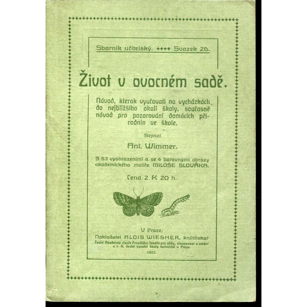 Život v ovocném sadě [sadovnictví, sadařství, ovocné stromy]