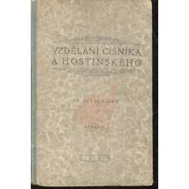 Vzdělání číšníka a hostinského (číšník, hostinský, restaurace) Vzdělání číšníka a hostinského (číšník, hostinský, restaurace)