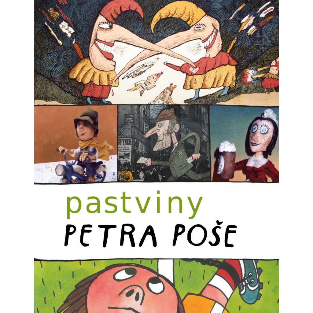 Pastviny Petra Poše (Petr Poš - monografie; malíř, který tvořil dětské ilustrace a animované filmy)