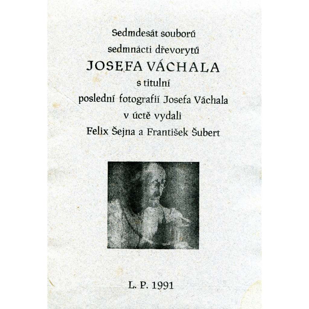 Sedmdesát souborů sedmnácti dřevorytů Josefa Váchala (Josef Váchal, dřevoryt - novotisk, podpis vydavatelů)
