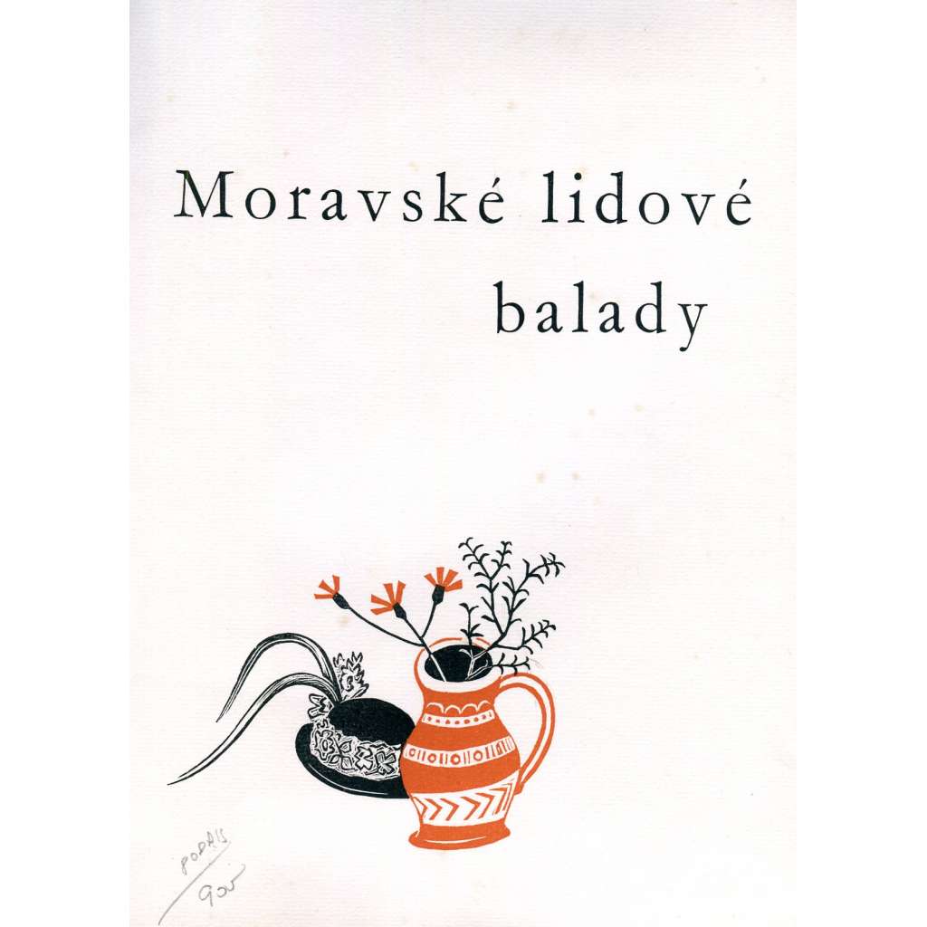 Moravské lidové balady (poezie, balady, Morava, Slovácko, podpis a ilustrace Jaroslav Šváb)