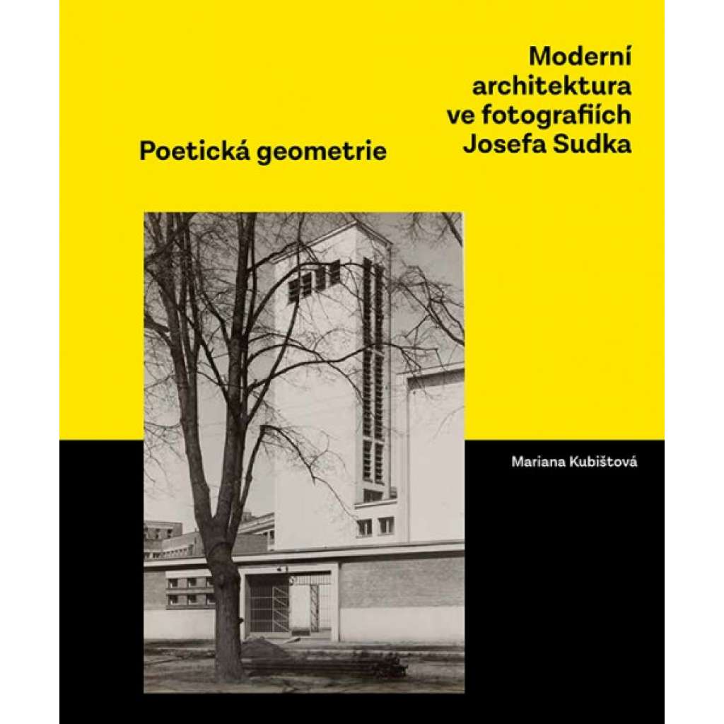 Moderní architektura ve fotografiích Josefa Sudka  Poetická geometrie  (Josef Sudek )