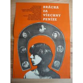 Brácha za všechny peníze (filmový plakát, film ČSSR 1978, režie Stanislav Strnad, Hrají: Roman Čada, Magdalena Reifová, Jan Hrušínský, Libuše Šafránková)