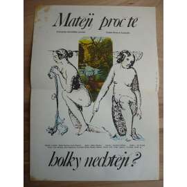 Matěji, proč tě holky nechtějí? (filmový plakát, film ČSSR 1981, režie Milan Muchna, Hrají: Ivan Wiesner, Evelyna Steimarová, Miluše Šplechtová)