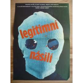 Legitimní násilí (filmový plakát, film Francie 1982, režie Serge Leroy, Hrají: Claude Brasseur, Véronique Genest, Thierry Lhermitte)