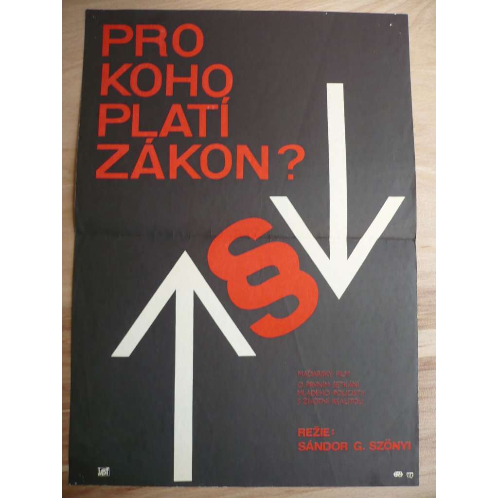 Pro koho platí zákon? (filmový plakát, film Maďarsko 1979, režie Sándor Szőnyi G., Hrají: Imre Sinkovits, Mari Törőcsik, Klára Leviczki)