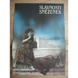 Slavnosti sněženek (filmový plakát, film ČSSR 1983, režie iří Menzel, Hrají: Rudolf Hrušínský, Jaromír Hanzlík, Josef Somr)