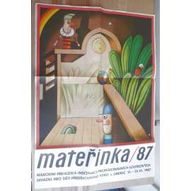 Mateřinka 87 (plakát, ČSSR, národní přehlídka inscenací loutkových divadel pro děti, Liberec 1987)