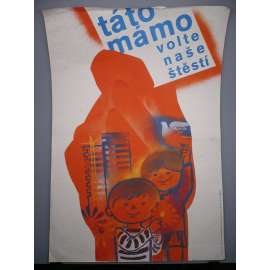 Táto, mámo, volte naše štěstí 1976 - komunismus, propaganda