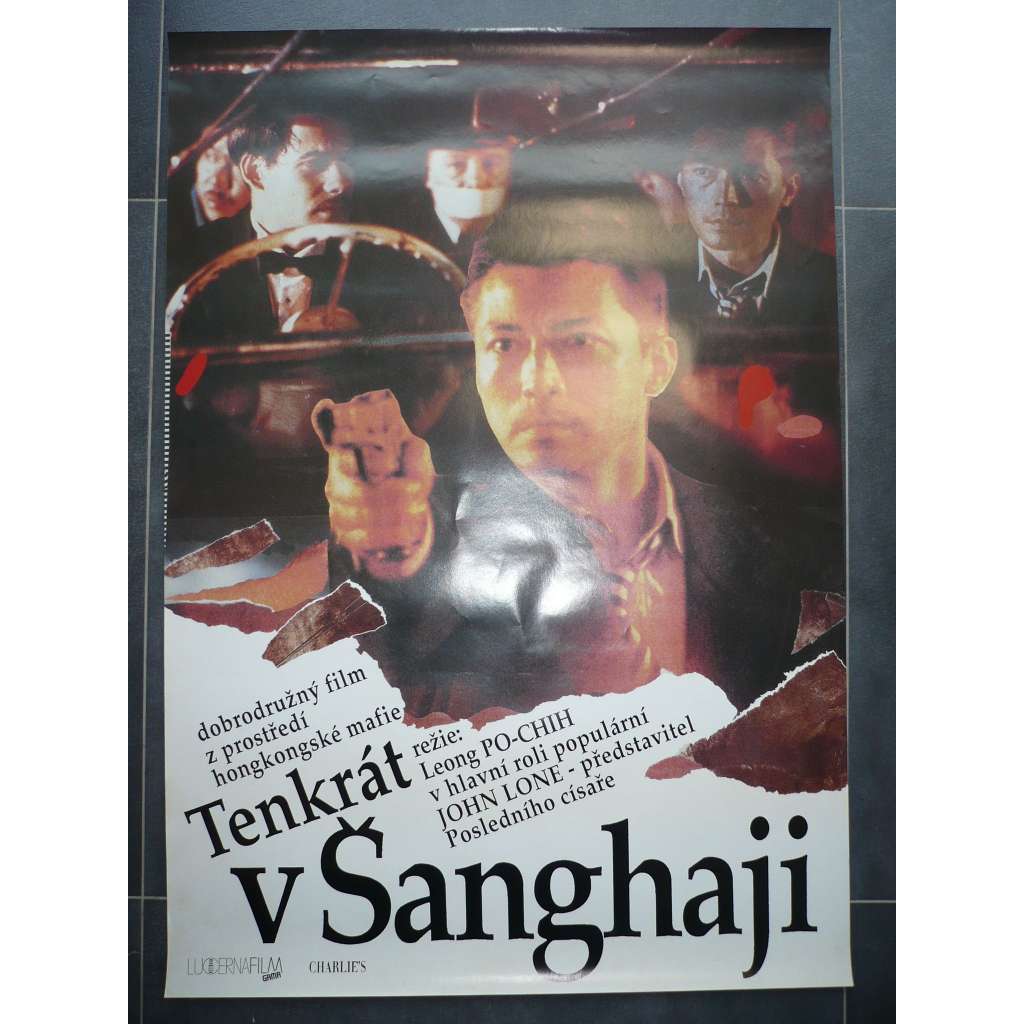 Tenkrát v Šanghaji (filmový plakát, film Hongkong 1991, režie Po-Chih Leong, Hrají: John Lone, Adrian Pasdar, Kirk Wong)