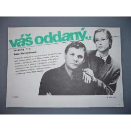 Váš oddaný... (filmový plakát, papírová fotoska, slepka, film SSSR 1985, režie Alla Surikova, Hrají: Rolan Bykov, Armen Džigarchanjan, Larisa Udovičenko)