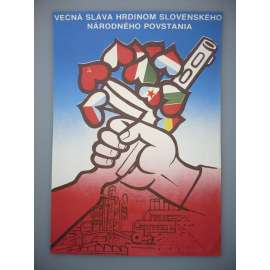 Plakát - Věčná sláva slovenského národního povstání - komunismus, propaganda