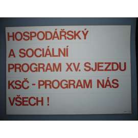 Plakát - Hospodářský a sociální program, XV. Sjezd KSČ - komunismus, propaganda