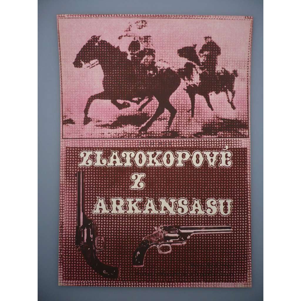 Zlatokopové z Arkansasu (filmový plakát, film SRN 1964, režie Paul Martin, Hrají: Brad Harris, Mario Adorf, Horst Frank)