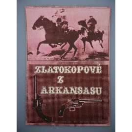 Zlatokopové z Arkansasu (filmový plakát, film SRN 1964, režie Paul Martin, Hrají: Brad Harris, Mario Adorf, Horst Frank)