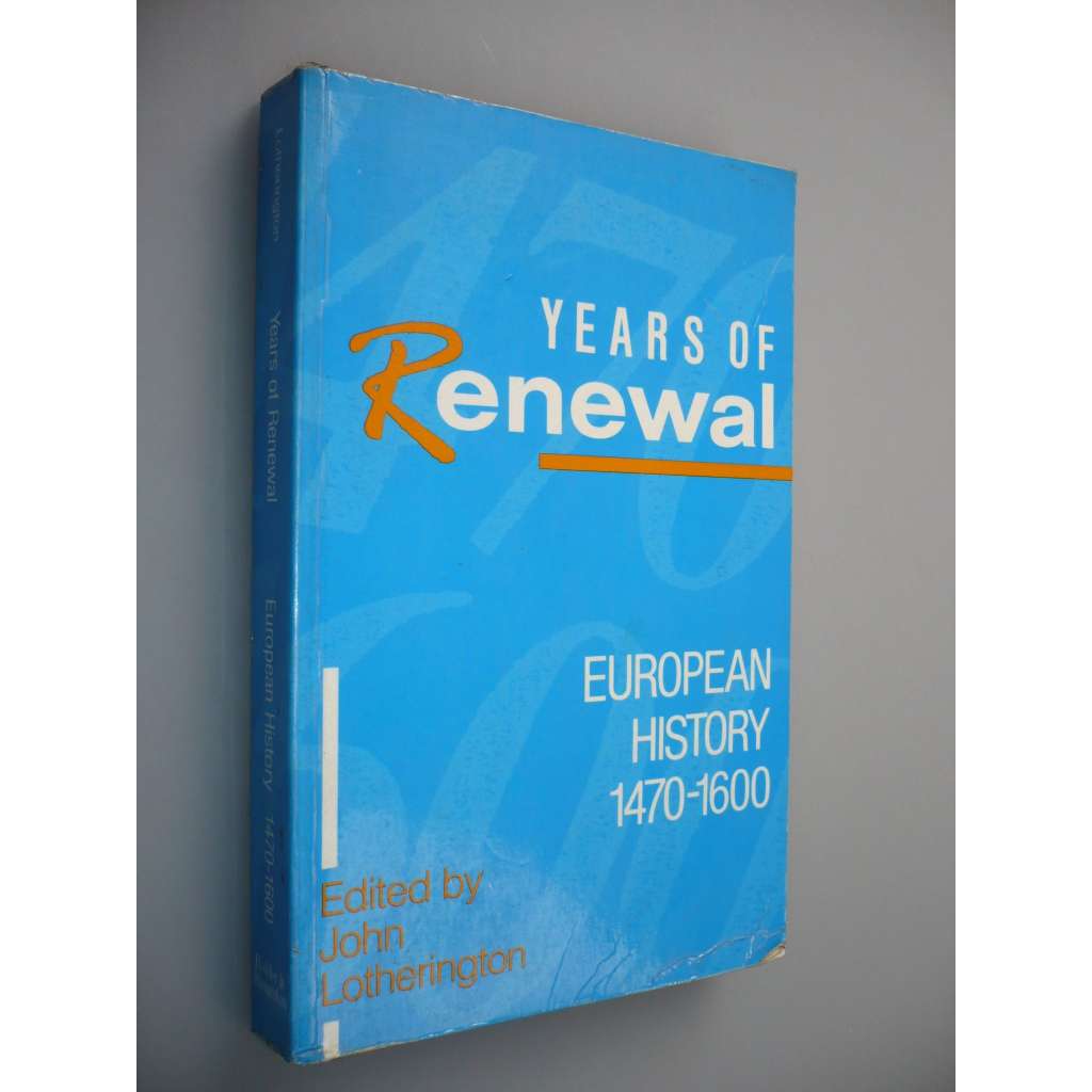 Years of Renewal: European History 1470-1600 (Historie, evropa)