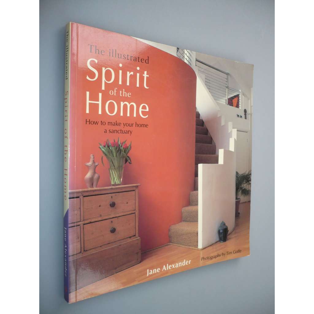 Spirit of the Home: How to make your home a sanctuary (Bydlení, domov, design)