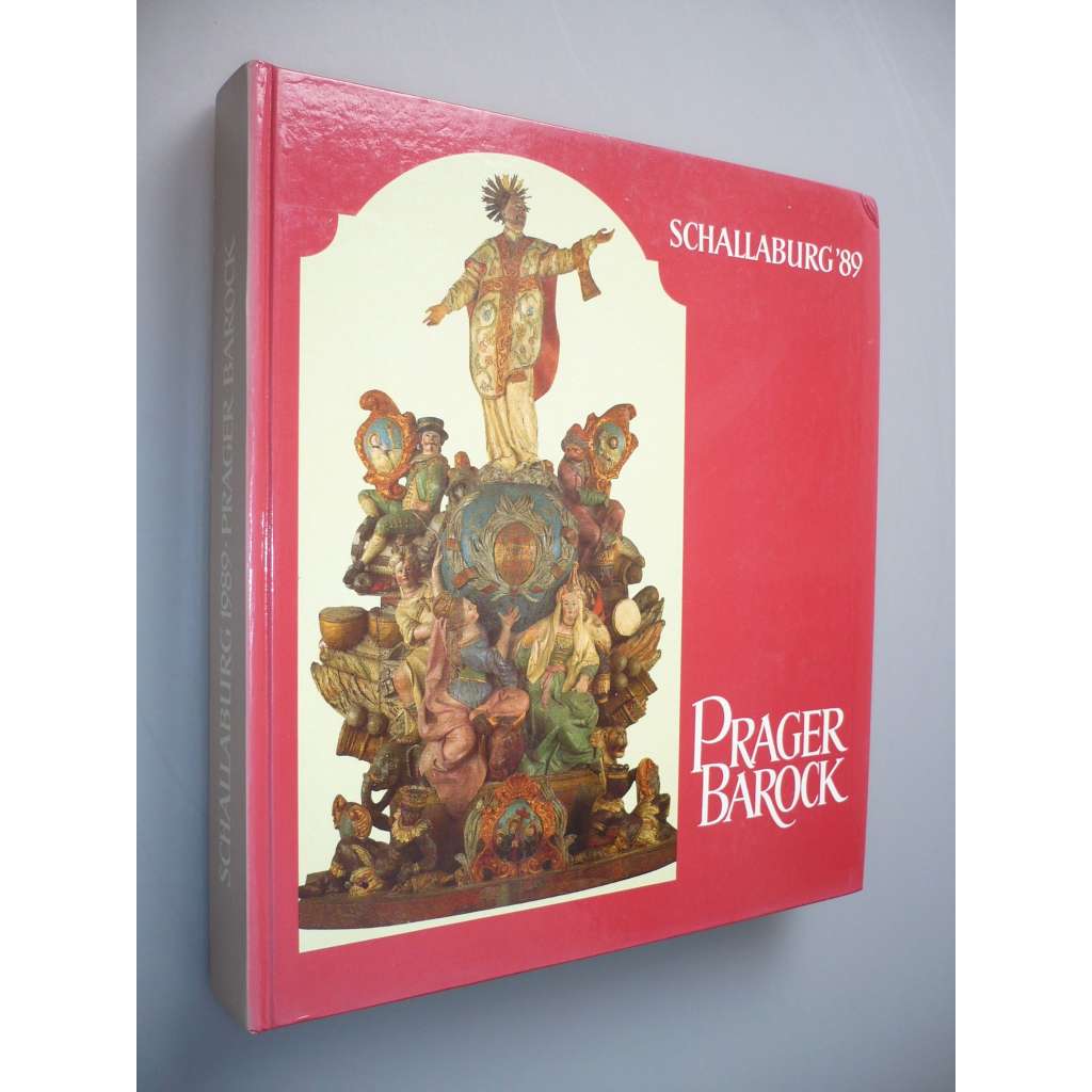 Prager Barock : Schallaburg 1989, 22. April bis 1. November ;. Veranstalter: Bundesland Niederösterreich, Museum der Hauptstadt Prag  (Praha, výstava, umění) Hol