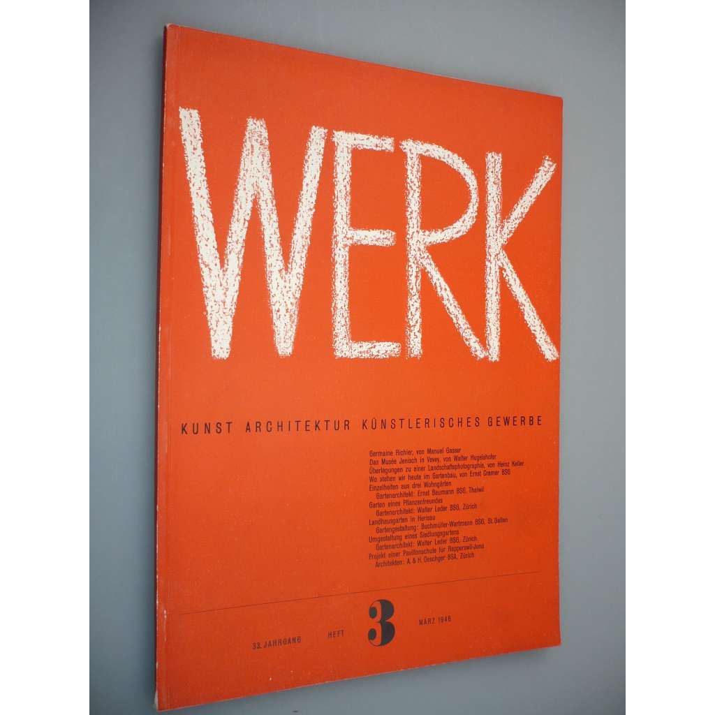 Werk. Die Schweizer Monatsschrift für Kunst, Architektur, Künstlerisches Gewerbe. 33. Jahrgang. Heft 3. März 1946 [časopis, architektura, umění]