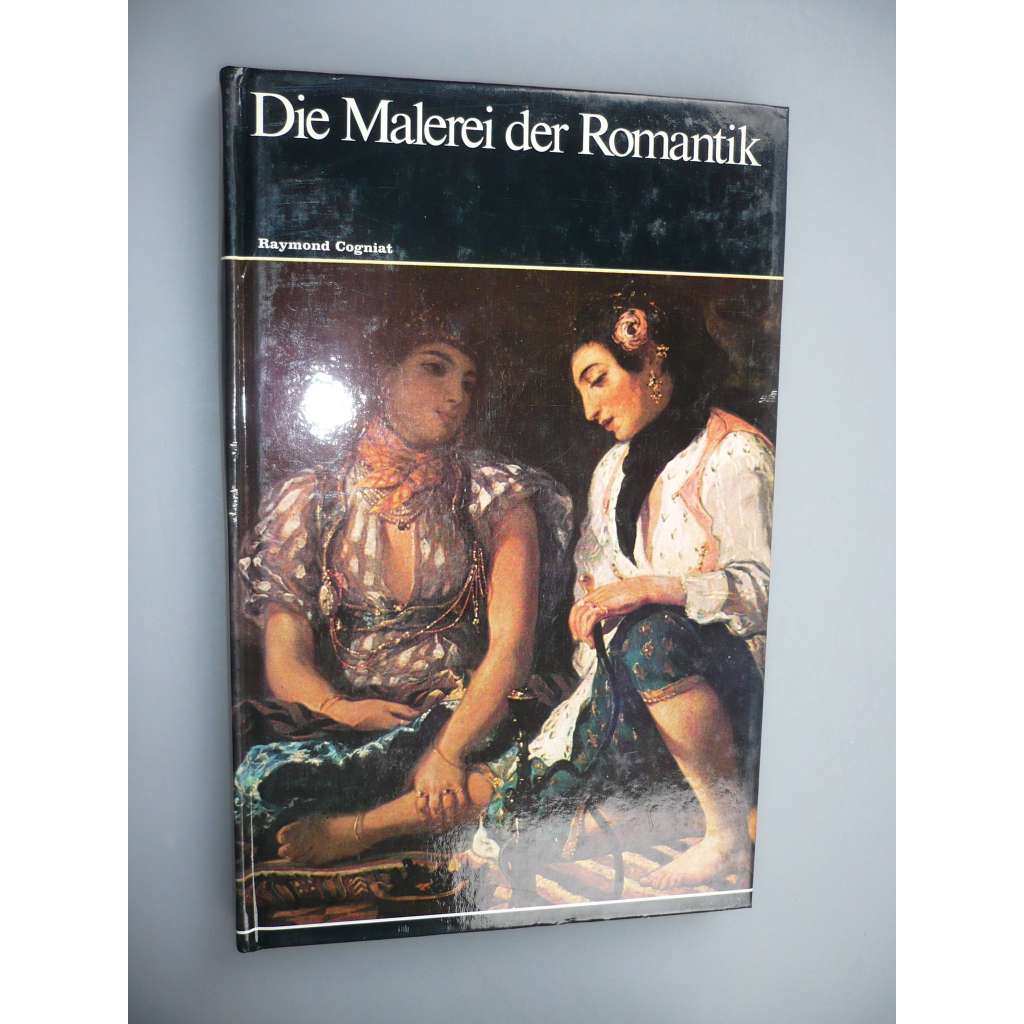 Die Malerei der Romantik [Romantismus, umění, malba, malířství]