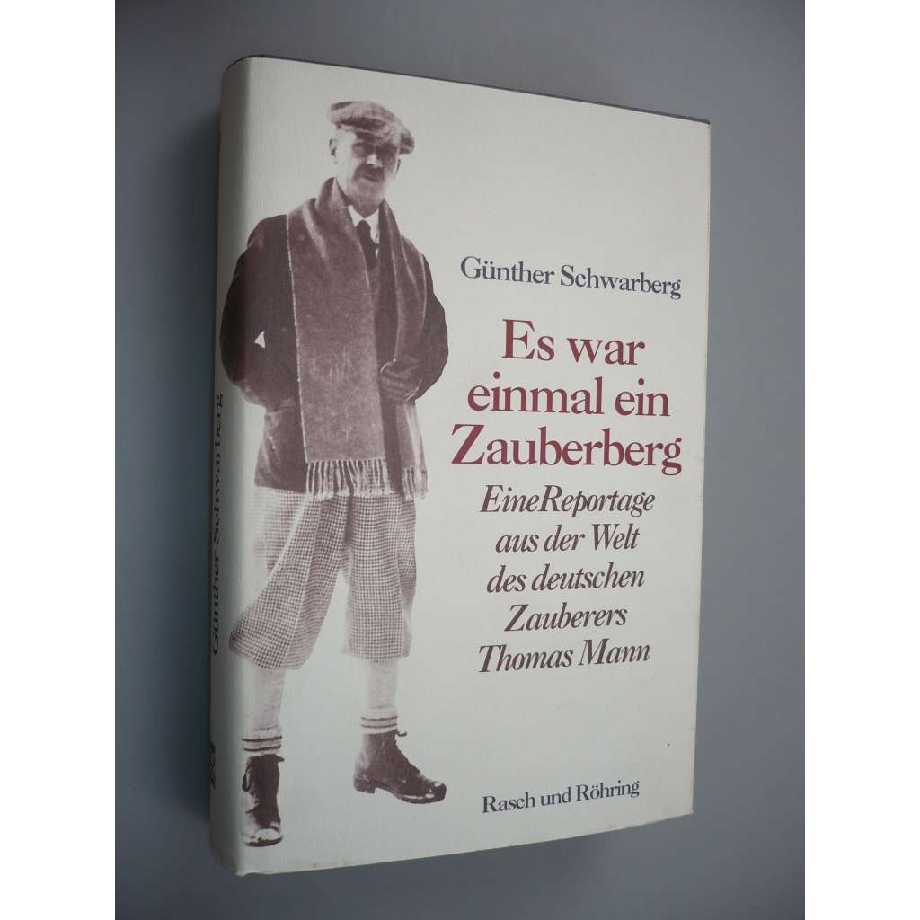 Es war einmal ein Zauberberg: Eine Reportage aus der Welt des deutschen Zauberers Thomas Mann [Německo, kouzelník]