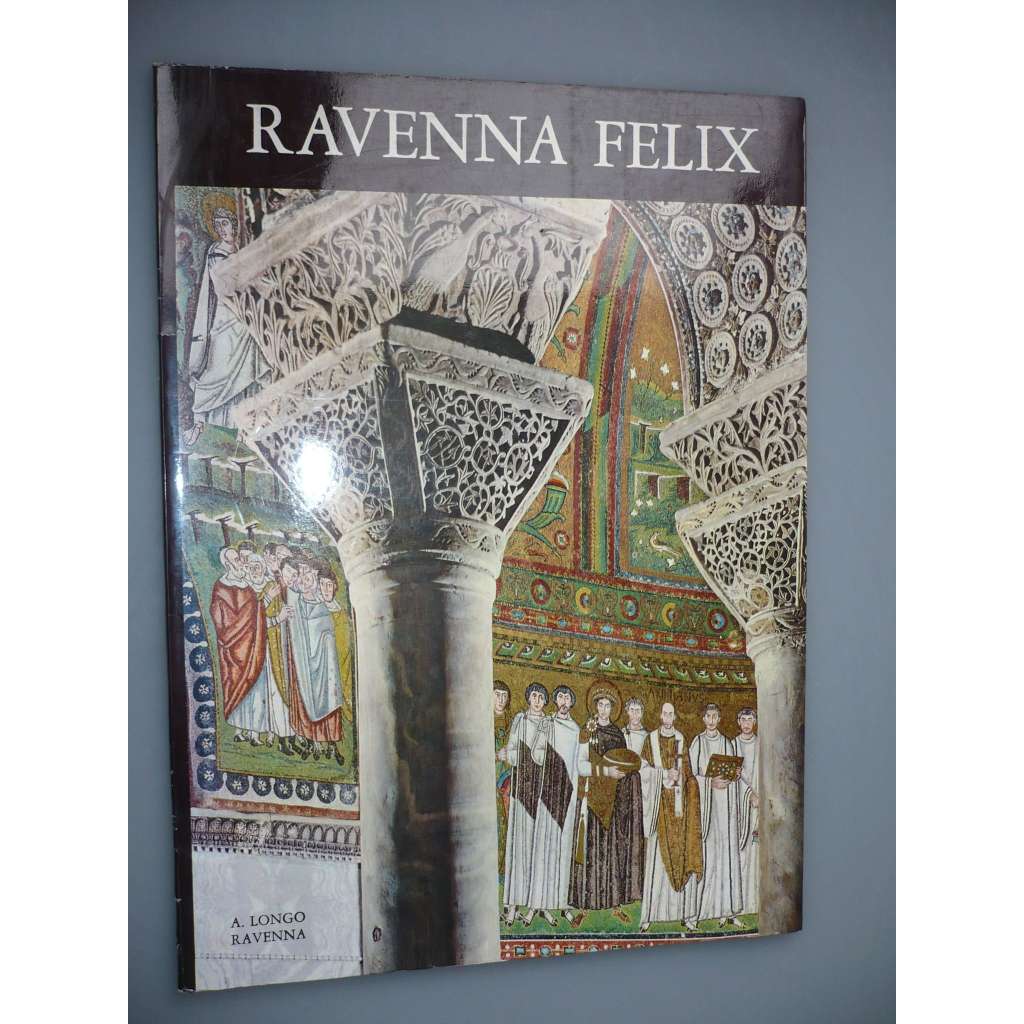 Ravenna Felix [3. vydání, umění, arcibiskup]