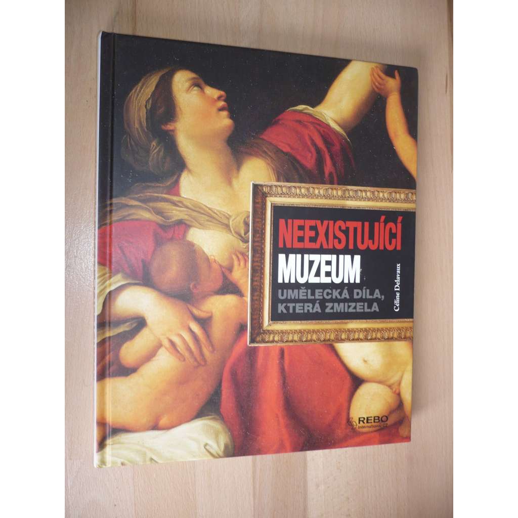Neexistující muzeum. Umělecká díla, která zmizela [umění]