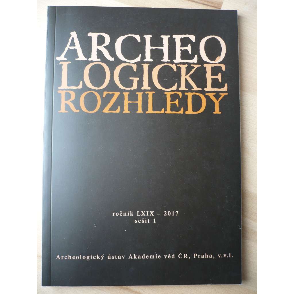 Archeologické rozhledy. Ročník LXIX. 2017. Sešit 1 [archeologie]